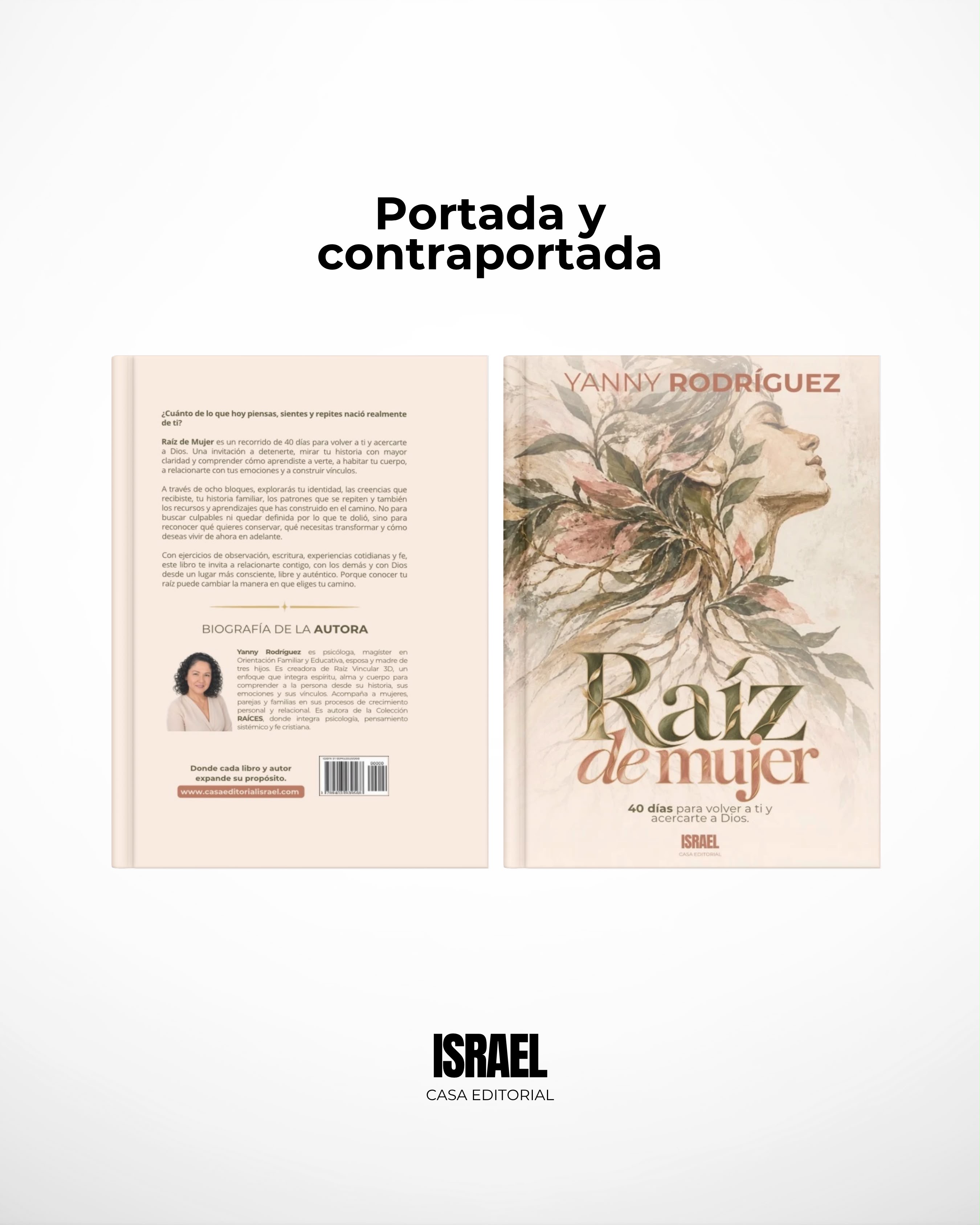 Portada de Raíz de mujer, de Yanny Rodríguez: una mujer entre raíces y hojas, con el subtítulo 40 días para volver a ti y acercarte a Dios y el sello de Israel Casa Editorial.